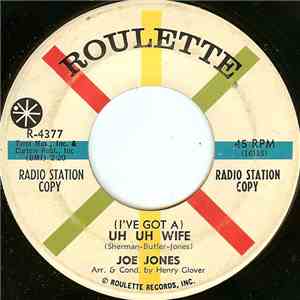 Joe Jones  - (I've Got A) Uh Uh Wife download mp3 flac