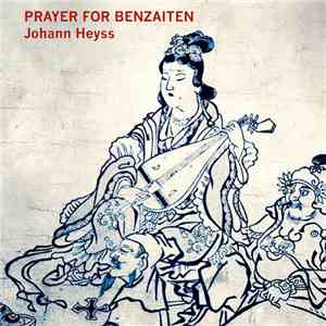 Johann Heyss - Prayer For Benzaiten download mp3 flac