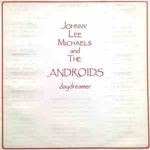 Johnny Lee Michaels And The Androids  - Daydreamer download mp3 flac