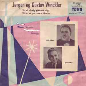 Jørgen Og Gustav Winckler - Vi Vil Aldrig Glemme Dig / Vi Er Et Par Store Idioter download mp3 flac