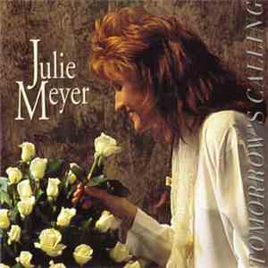 Julie Meyer - Tomorrow's Calling download free