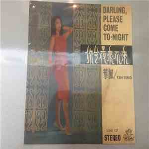 葉楓 Julie Yeh Feng - 你今夜来不来 Darling, Please Come To-night download free