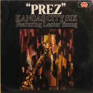 Kansas City Six Featuring Lester Young - "Prez" download mp3 flac