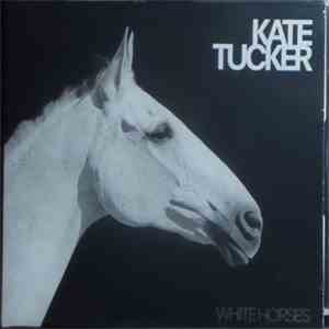 Kate Tucker - White Horses download mp3 flac