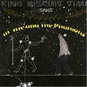 King Biscuit Time - Sings Nelly Foggit's Blues in "Me And The Pharaohs" download mp3 flac