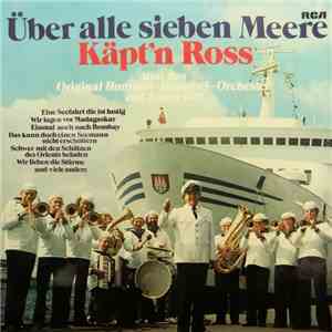 Käpt'n Ross Und Das Original Hummel-Hummel-Orchester, Jonny Hill - Über Alle Sieben Meere download mp3 flac