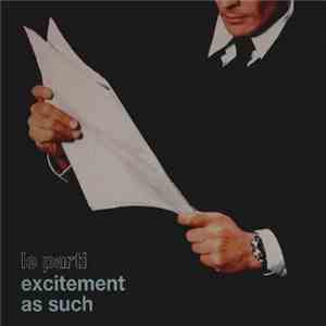 Le Parti - Excitement As Such download free