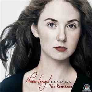 Lena Katina - Never Forget (The Remixes) download mp3 flac