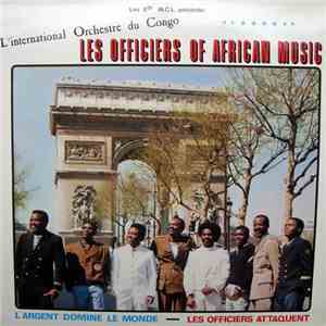 L'International Orchestre Du Congo Les Officiers Of African Music - L'Argent Domine Le Monde - Les Officiers Attaquent download mp3 flac