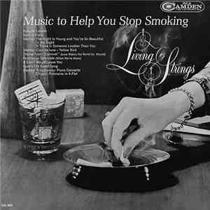 Living Strings - Music To Help You Stop Smoking download mp3 flac