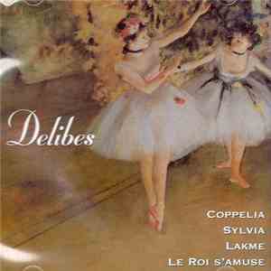Léo Delibes - Ballet Suites download free