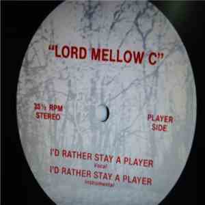 Lord Mellow C - I'd Rather Stay a Player / The Wait Is Over download free
