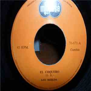 Los Mirlos - El Coquero / Tomalo y Damelo download free