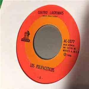 Los Polifaceticos - Cuatro Lagrimas / Mercedes download free