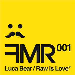 Luca Bear - Raw Is Love EP download free