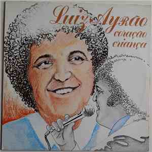 Luiz Ayrão - Coração Criança download free