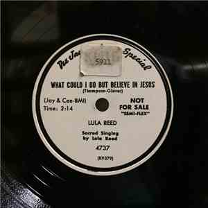 Lula Reed - What Could I Do But Believe In Jesus / A Quiet Time With Jesus download mp3 flac