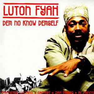 Lutan Fyah - Dem No Know Demself download free