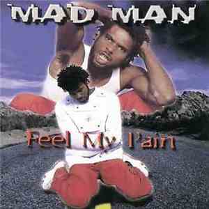 Mad Man  - Feel My Pain download free