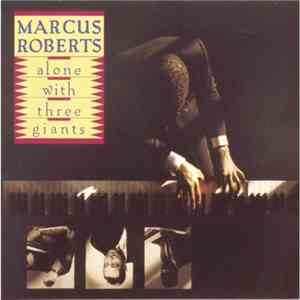 Marcus Roberts - Alone With Three Giants download free