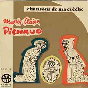 Marie-Claire Pichaud - Chansons De Ma Crèche download mp3 flac
