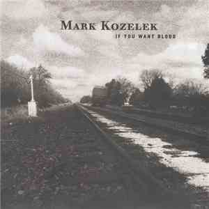 Mark Kozelek - If You Want Blood download free