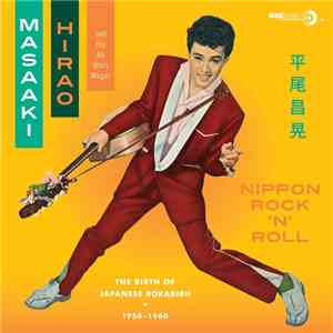Masaaki Hirao And His All Stars Wagon - Nippon Rock 'N' Roll: The Birth Of Japanese Rockabirii download mp3 flac