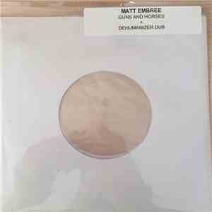 Matt Embree - Guns And Horses / Dehumanizer Dub download free