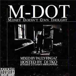 M-Dot - M.oney D.oesn't O.wn T.hought download free