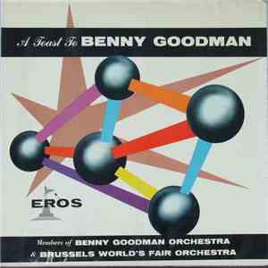 Members Of The Benny Goodman Orchestra, Members Of The Brussels World's Fair Orchestra - A Toast To Benny Goodman download mp3 flac