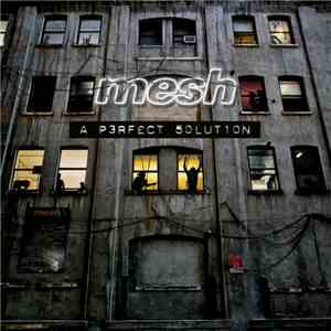 Mesh  - A Perfect Solution download mp3 flac