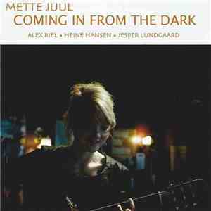 Mette Juul, Alex Riel, Heine Hansen, Jesper Lundgaard - Coming In From The Dark download mp3 flac