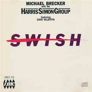 Michael Brecker with the Harris Simon Group featuring Dave Valentin - Swish download free