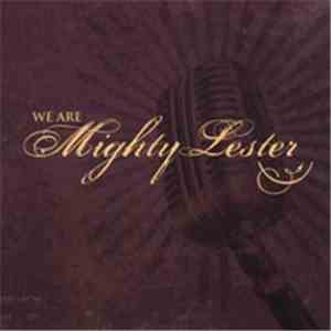 Mighty Lester Productions - We Are Mighty Lester download free