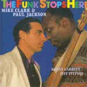 Mike Clark  & Paul Jackson  - The Funk Stops Here download free