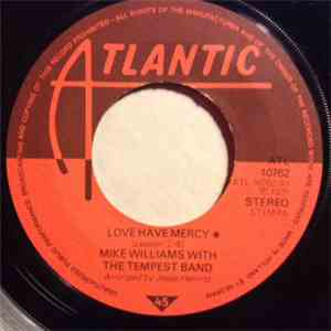 Mike Williams With The Tempest Band - Love Have Mercy / Draw With Me download free