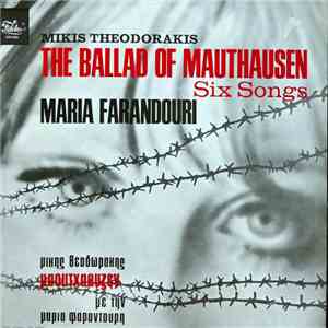 Mikis Theodorakis / Maria Farandouri - The Ballad Of Mauthausen / Six Songs download free
