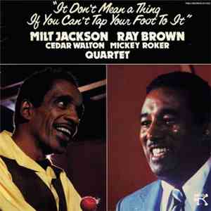 Milt Jackson & Ray Brown & Cedar Walton & Mickey Roker - It Don't Mean A Thing If You Can't Tap Your Foot To It download free