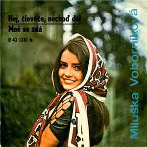 Miluška Voborníková, Petr Spálený - Mně Se Zdá / Hej, Člověče, Nechoď Dál download free