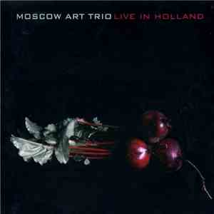 Moscow Art Trio - Live In Holland download mp3 flac