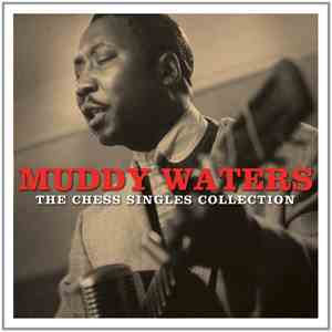 Muddy Waters - The Chess Singles Collection download free