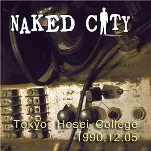 Naked City - Tokyo, Hosei College 1990.12.05 download free