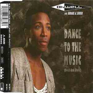 Oh Well Feat. Randal D. Sneed - Dance To The Music (Twist And Shout) download mp3 flac