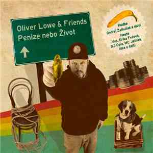 Oliver Lowe - Peníze Nebo Život download mp3 flac