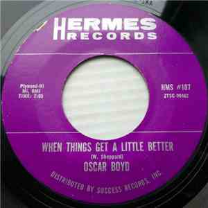 Oscar Boyd - When Things Get A Little Better / Little Sweet Things You Do download free
