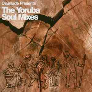 Osunlade - The Yoruba Soul Mixes download free