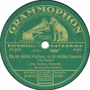 Otto Reutter - Es Ist Nichts Halbes, Es Ist Nichts Ganzes / Das Ist Leicht, Das Ist Schwer download free