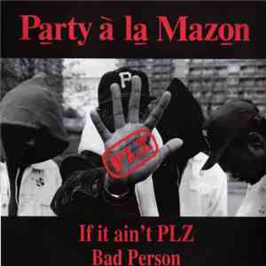 Party À La Mazon - If It Ain't PLZ / Bad Person download free