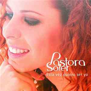 Pastora Soler - Esta Vez Quiero Ser Yo download free