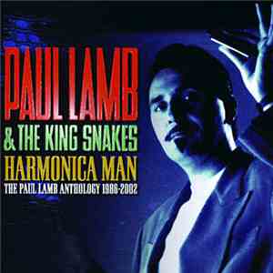 Paul Lamb & The King Snakes - Harmonica Man - The Paul Lamb Anthology 1986-2002 download free